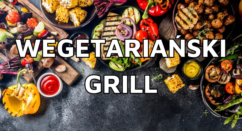 grill bez mięsa